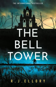 Title: The Bell Tower: The brand new suspense thriller from an award-winning bestseller, Author: R. J. Ellory