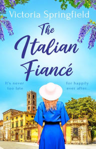 Title: The Italian Fiancé, Author: Victoria Springfield