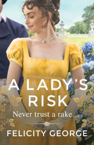 Title: A Lady's Risk, Author: Felicity George