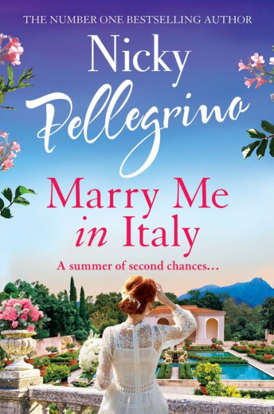 Marry Me in Italy: The gorgeously romantic and swoon-worthy new holiday read from the No. 1 bestselling author