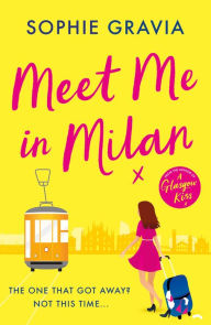 Ebook komputer free download Meet Me in Milan (English Edition) 9781398715691 by Sophie Gravia PDF MOBI