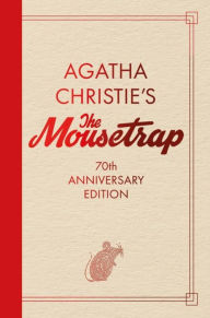 Best ebook collection download The Mousetrap: 70th Anniversary Edition by Agatha Christie