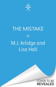 Title: The Mistake, Author: M. J. Arlidge