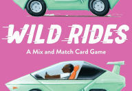 Title: Wild Rides: A mix and match card game, Author: Daniel Frost