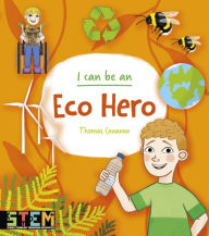 Title: I Can Be an Eco Hero, Author: Thomas Canavan