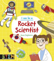 Title: I Can Be a Rocket Scientist, Author: Anna Claybourne