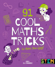 Title: 91 Cool Maths Tricks to Make You Gasp!, Author: Anna Claybourne