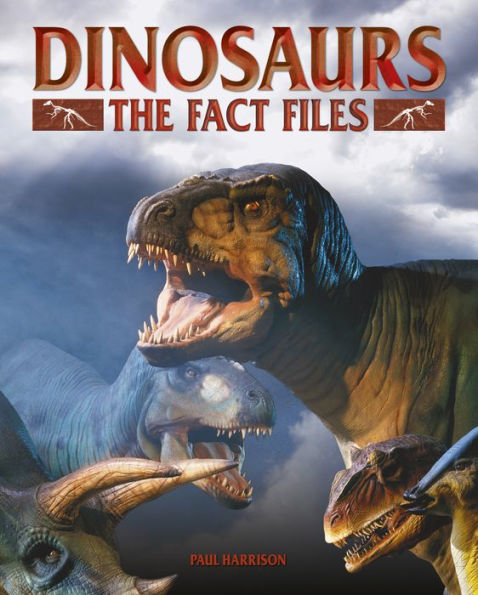 Dinosaurs: The Fact Files