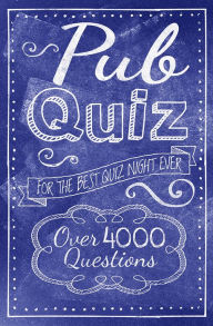 Title: Pub Quiz: Over 4000 Questions, Author: Eric Saunders