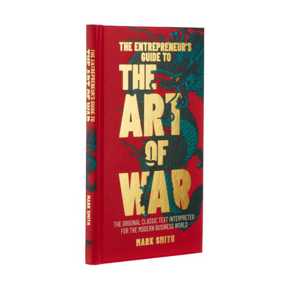 the Entrepreneur's Guide to Art of War: Original Classic Text Interpreted for Modern Business World