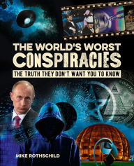 Title: The World's Worst Conspiracies, Author: Mike Rothschild