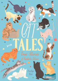 Title: Cat Tales: True Stories of Fantastic Felines, Author: Penelope Rich