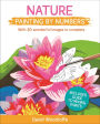 Nature Painting by Numbers: With 30 Wonderful Images to Complete. Includes Guide to Mixing Paints