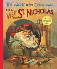 Title: The Night Before Christmas or a Visit from St. Nicholas: A Charming Reproduction of an Antique Christmas Classic, Author: Clement Clarke Moore