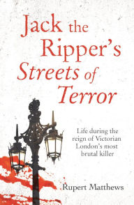 Online book downloader from google books Jack the Ripper's Streets of Terror: Life during the reign of Victorian London's most brutal killer