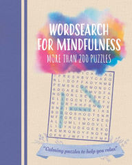 Title: Wordsearch for Mindfulness: More than 200 Puzzles, Author: Eric Saunders