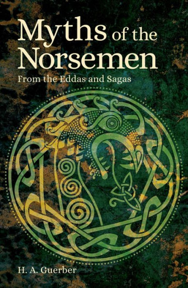 Myths of the Norsemen: From the Eddas and Sagas