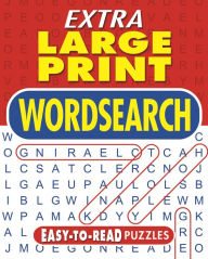 Extra Large Print Wordsearch: Easy-to-Read Puzzles