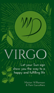 Title: Virgo: Let Your Sun Sign Show You the Way to a Happy and Fulfilling Life, Author: Marion Williamson