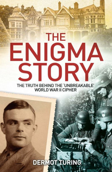 the Enigma Story: Truth Behind 'Unbreakable' World War II Cipher