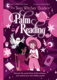 Title: The Teen Witches' Guide to Palm Reading: Discover the Secret Forces of the Universe... and Unlock your Own Hidden Power!, Author: Xanna Eve Chown