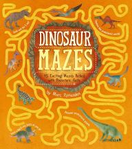 Title: Dinosaur Mazes: 45 Exciting Mazes Packed with Prehistoric Facts, Author: Matt Yeo