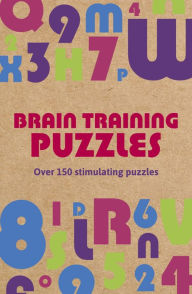 Title: Brain Training Puzzles: Over 150 Stimulating Puzzles, Author: Eric Saunders
