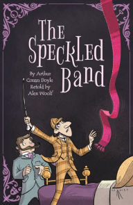 Title: Sherlock Holmes: The Speckled Band, Author: Alex Woolf