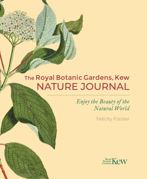The Royal Botanic Gardens, Kew Nature Journal: Enjoy the Beauty of the Natural World