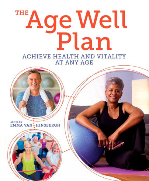 The Age Well Plan: Achieve Health and Vitality at any Age