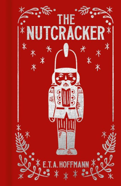 The Nutcracker by E. T. A. Hoffmann, Hardcover | Barnes & Noble®