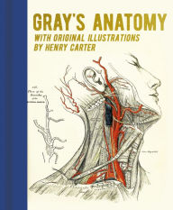 Title: Gray's Anatomy: With Original Illustrations by Henry Carter, Author: Henry Gray