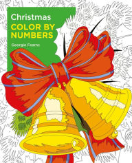 Title: Christmas Color by Numbers, Author: Georgie Fearns