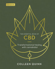 Title: The Essential Book of CBD: Transformational Healing with Cannabidiol, Author: Colleen Quinn