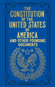 Title: The Constitution of the United States of America and Other Founding Documents, Author: Alexander Hamilton