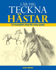 Title: Lär dig teckna hästar: En komplett steg-för-steg-guide, Author: Aimee Willsher