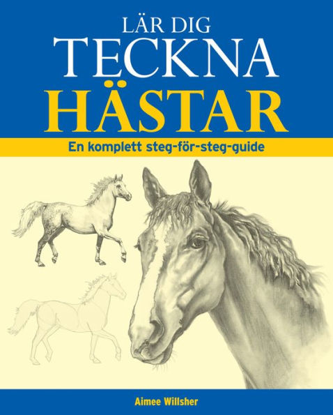 Lär dig teckna hästar: En komplett steg-för-steg-guide