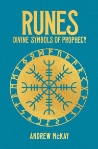 Title: Runes: Divine Symbols of Prophecy, Author: Andrew McKay