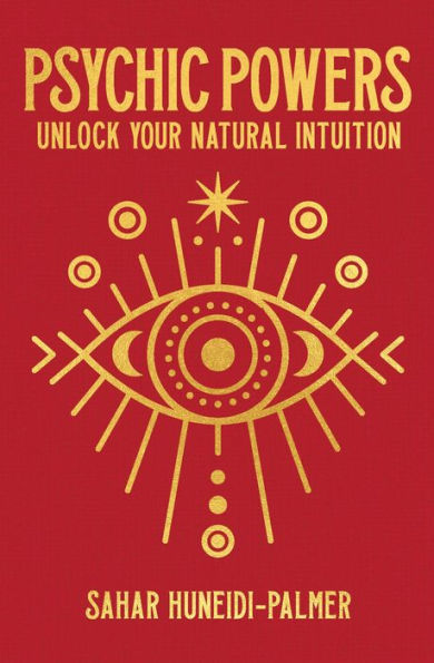 Psychic Powers: Unlock Your Natural Intuition