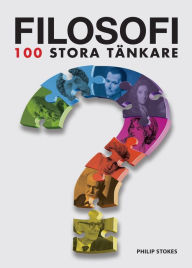 Title: Filosofi: 100 Stora Tänkare, Author: Philip Stokes