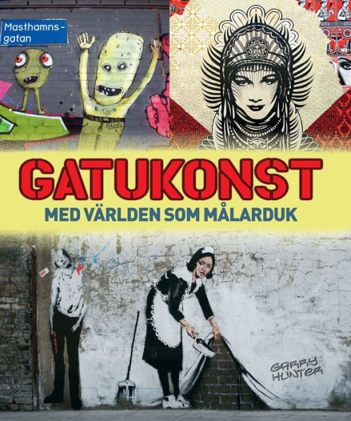 Gatukonst: Med Världen Som Målarduk