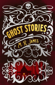 Title: M. R. James Ghost Stories, Author: Montague Rhodes James