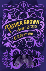 Download pdf books online for free Father Brown Short Stories by G. K. Chesterton, G. K. Chesterton 9781398824652 PDB DJVU RTF English version