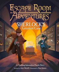 Download pdf books for ipad Escape Room Adventures: Sherlock's Greatest Case: A Thrilling Interactive Puzzle Story iBook 9781398825642 (English literature)