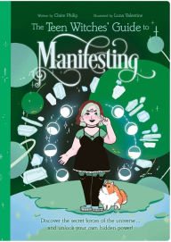 Ebooks download free for ipad The Teen Witches' Guide to Manifesting: Discover the Secret Forces of the Universe ... and Unlock Your Own Hidden Power!