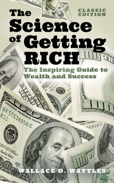 The Science of Getting Rich: Inspiring Guide to Wealth and Success (Classic Edition)