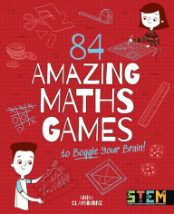 Title: 84 Amazing Maths Games to Boggle Your Brain!, Author: Anna Claybourne