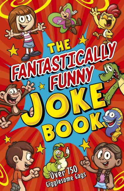 The Fantastically Funny Joke Book: Over 750 Gigglesome Gags by Lisa ...