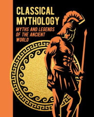 Title: Classical Mythology: Myths and Legends of the Ancient World, Author: Nathaniel Hawthorne