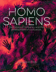 Title: Homo Sapiens: The History of Humanity and the Development of Civilization, Author: William Potter